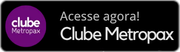 Acessa agora o Clube Metropax